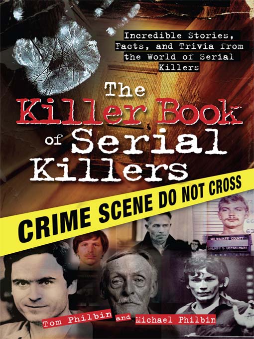 Title details for The Killer Book of Serial Killers by Tom Philbin - Available